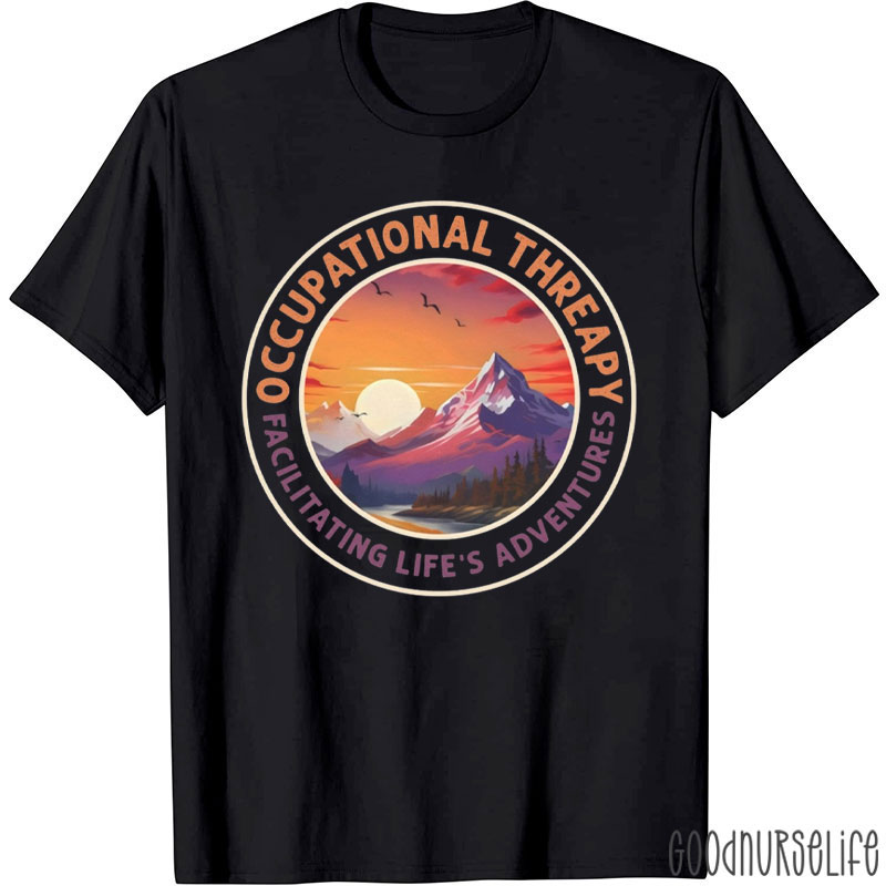 Occupational Therapy Facilitating Life's Adventures T-Shirt