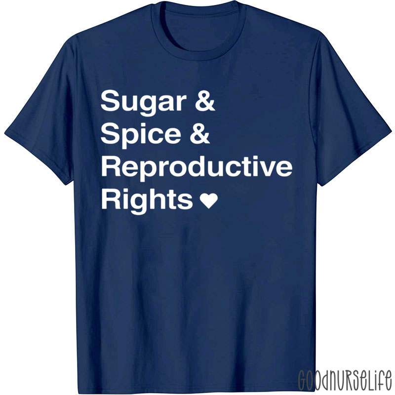 Sugar Spice And Reproductive Rights T-Shirt