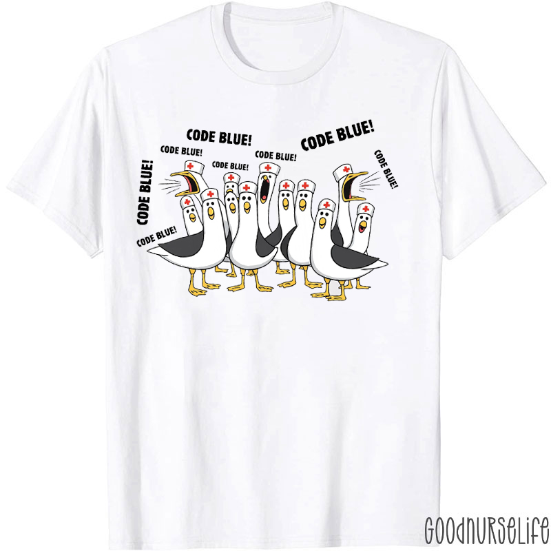 Code Blue Emergency Goose Nurse T-Shirt