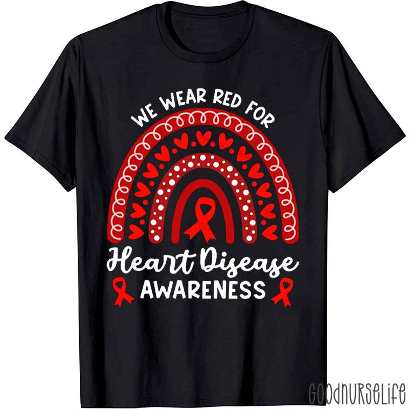 We Wear Red For Heart Disease Awareness Cardiac Nurse T-Shirt