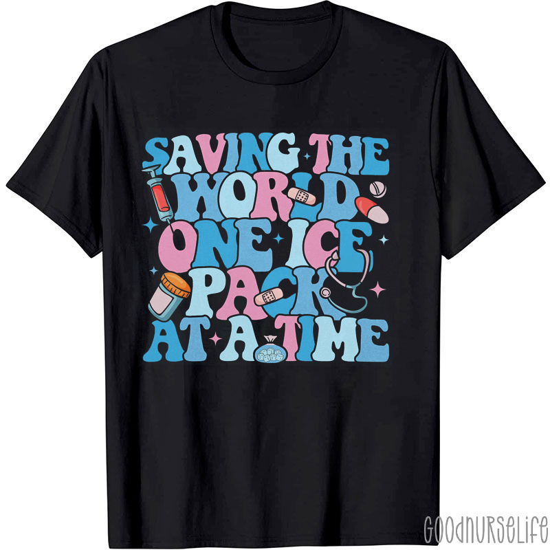 Saving The World One Ice Pack At A Time Nurse T-shirt