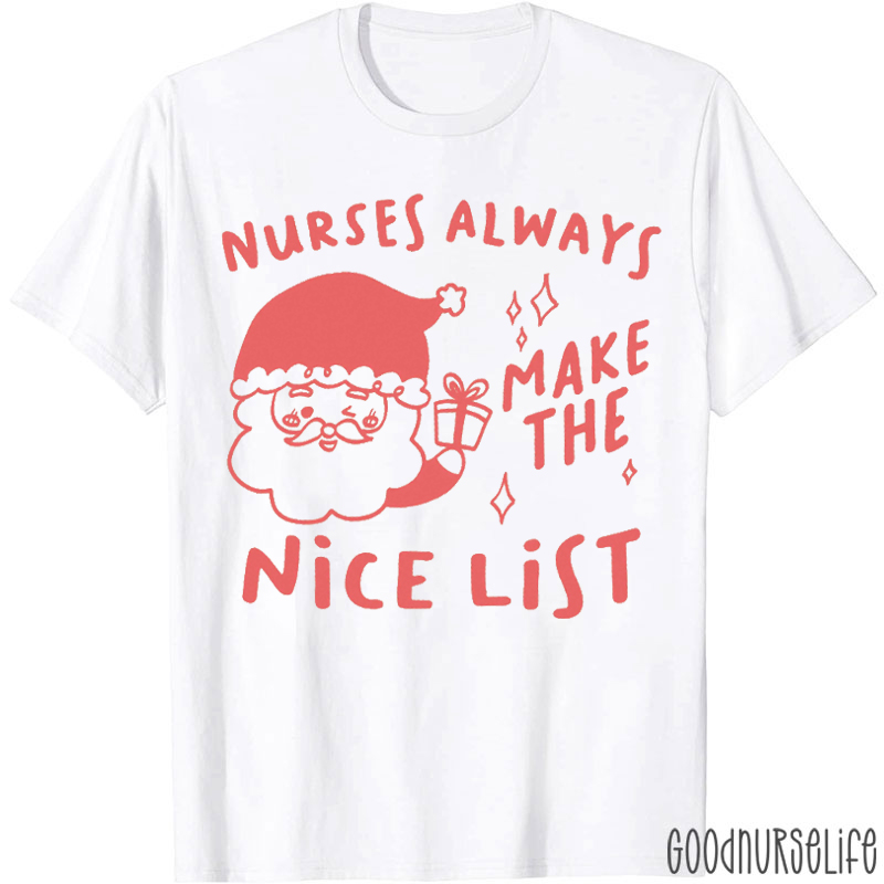 Nurses Always Make The Nice List Santa Is Watching You Nurse T-Shirt