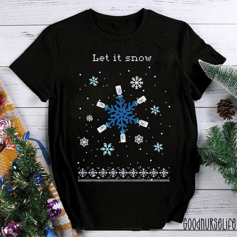 Let It Snow Funny Nurse T-shirt