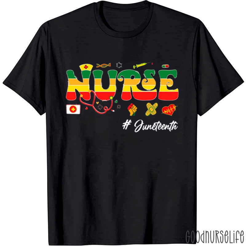 Juneteenth Nurse Black History Nurse T-Shirt