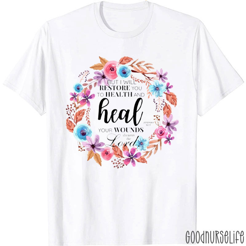 But I Will Restore You To Health Nurse T-Shirt