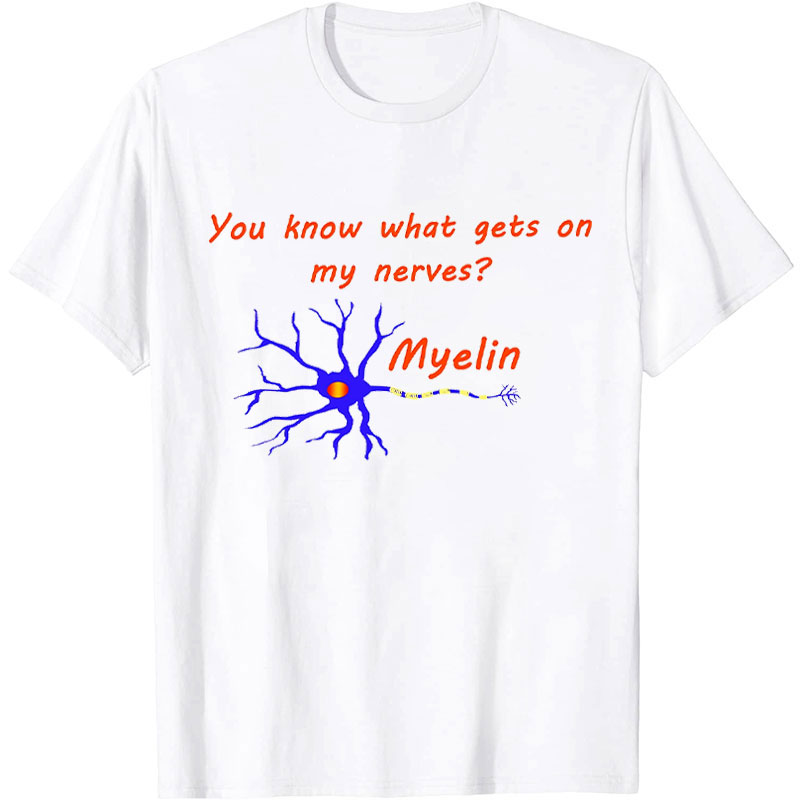 You Know What Gets On My Nerves Nurse T-Shirt