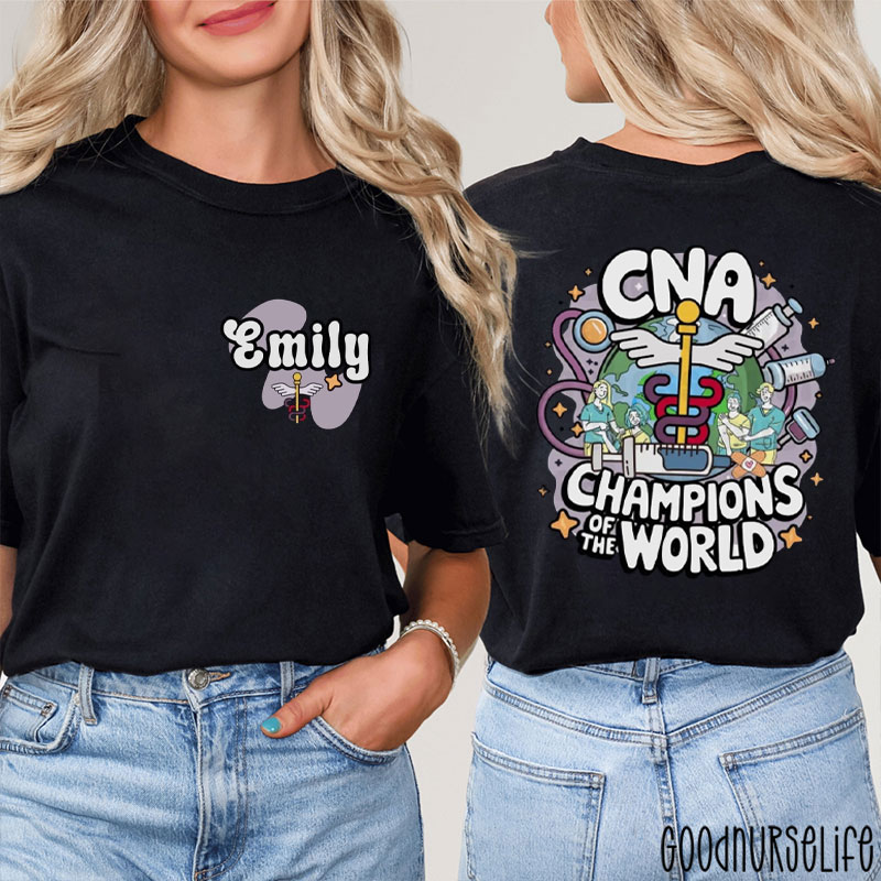 Personalized Name CNA Champions Of The World Nurse Two Sided T-Shirt