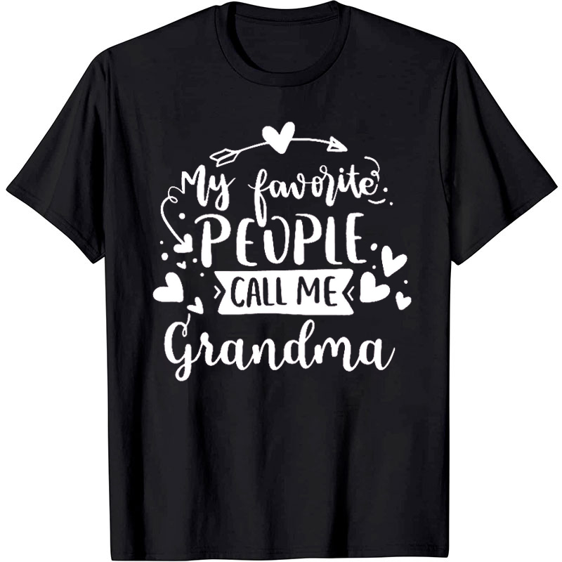 My Favorite People Call Me Grandma T-Shirt