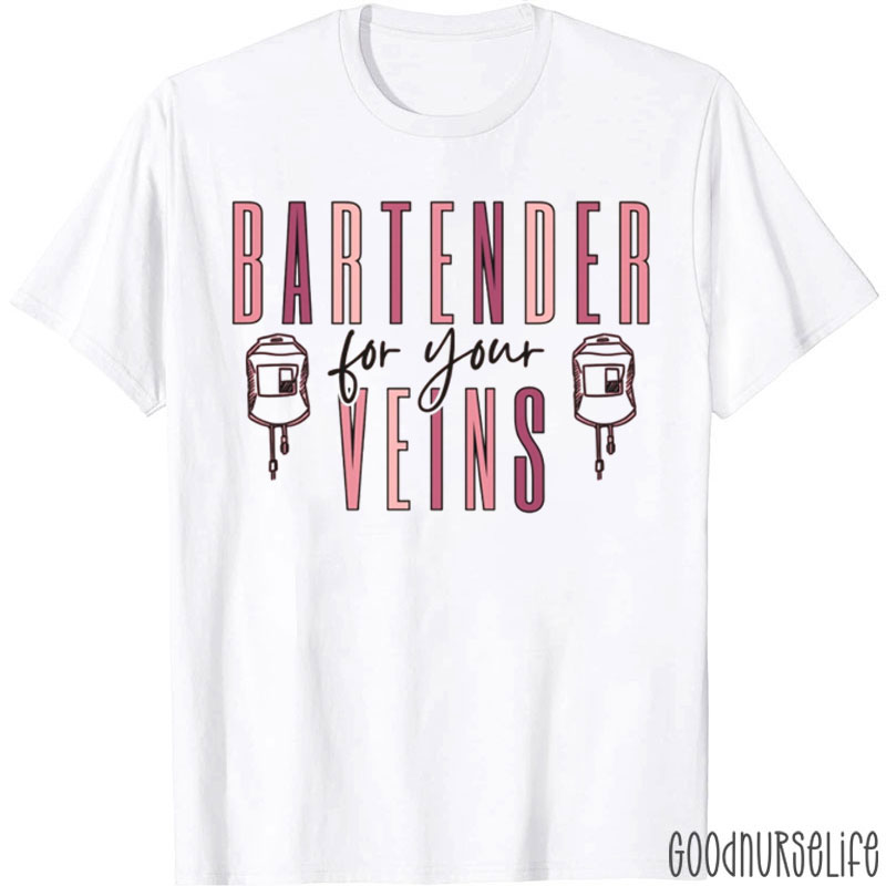 Funny IV Therapy Nurse Bartender For Your Veins Nurse T-Shirt