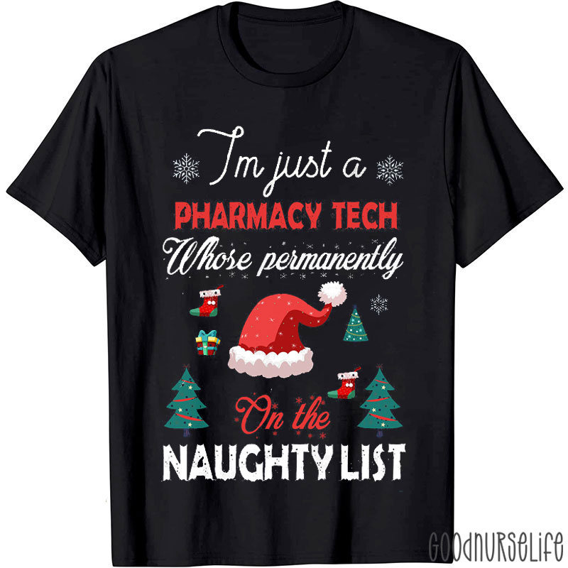 I'm Just A Pharmacy Tech On The Naughty List T-Shirt