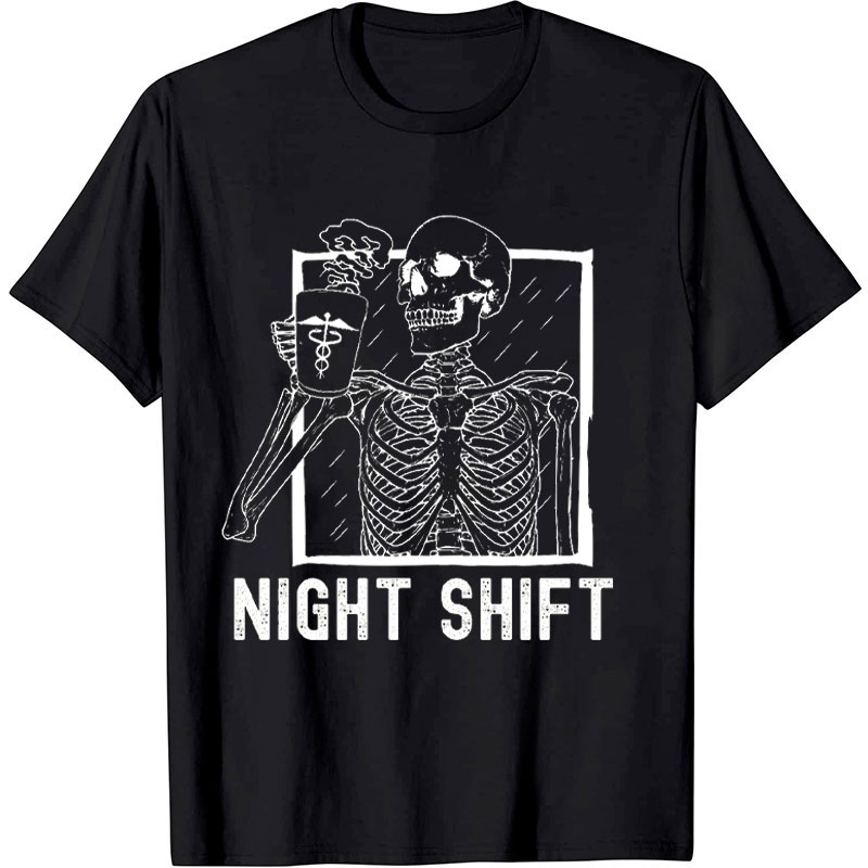 Night Shift Skeleton Nurse T-shirt