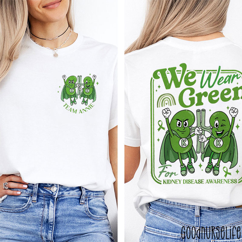 Personalized Team Name We Wear Green For Kidney Disease Awareness Two Sided T-Shirt