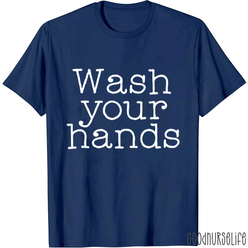 Wash Your Hands Nurse T-Shirt