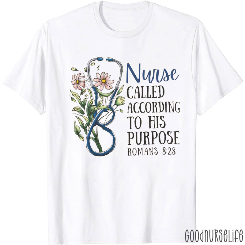 Nurse Called According To His Purpose Nurse T-Shirt