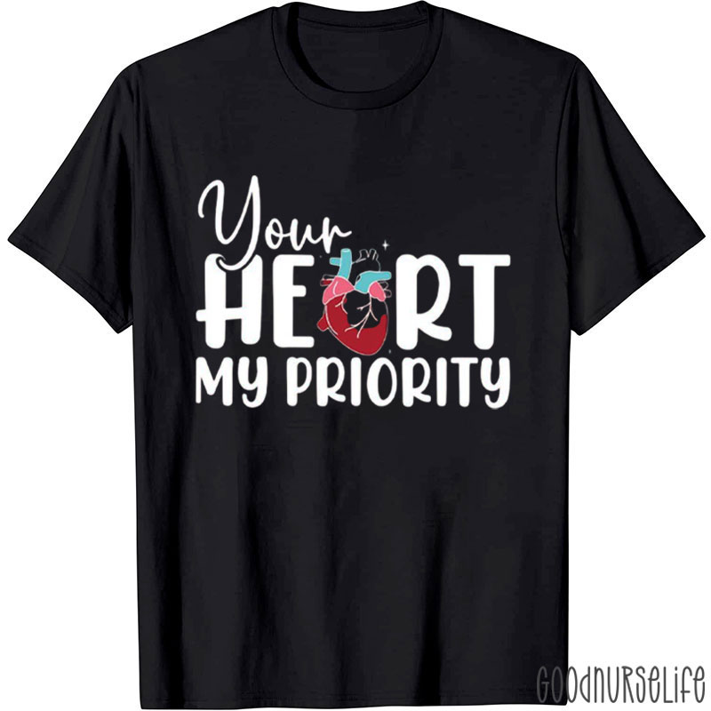 Your Heart My Priority Nurse T-Shirt