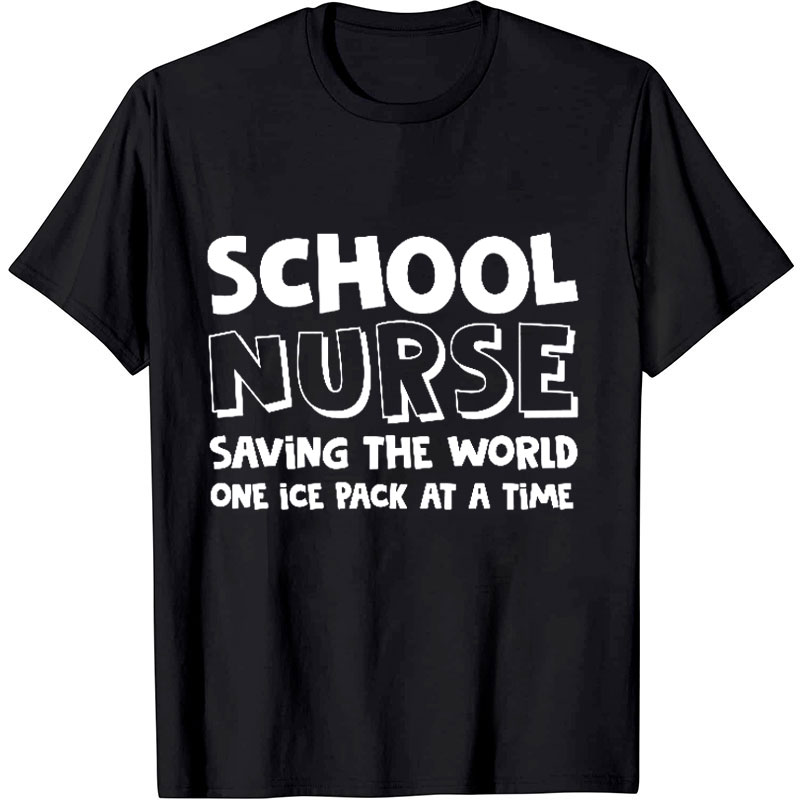 School Nurse Saving The World Nurse T-shirt