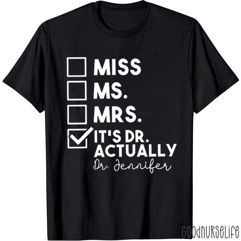 Personalized It's Dr Actually T-Shirt
