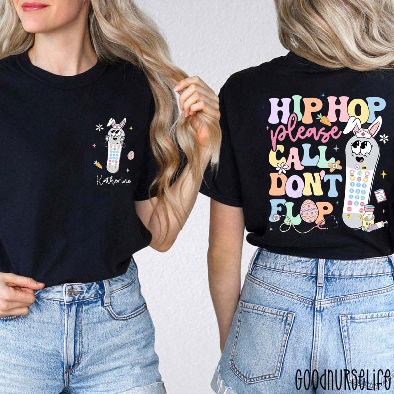 Personalized Hip Hop Please Call Don't Flop Nurse Two Sided T-Shirt