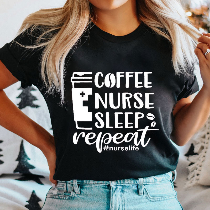 Coffee Nurse Sleep Repeat Nurse T-Shirt