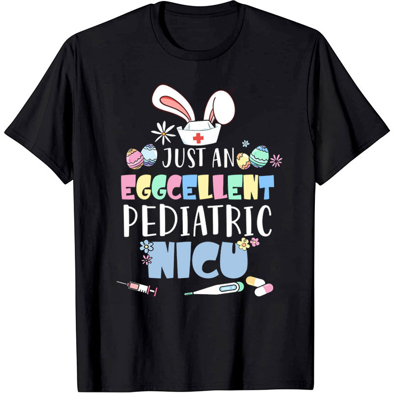 Personalized Just An Eggcellent Pediatric Nurse T-Shirt