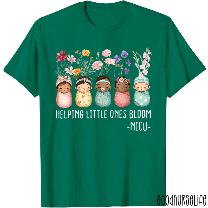 Helping Little Ones Bloom NICU Nurse T-Shirt