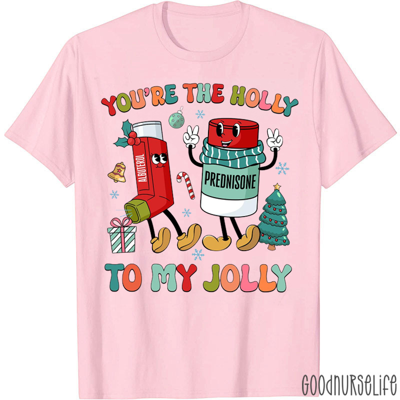 You're The Holly To My Jolly RT T-Shirt