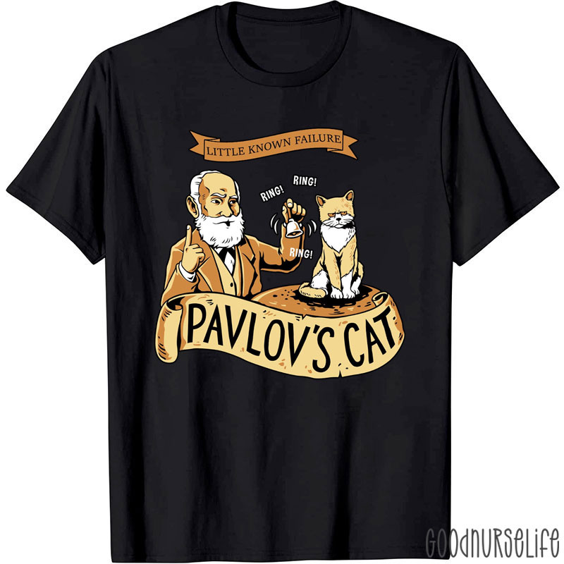 Little Known Failure Pavlov's Cat Nurse T-Shirt