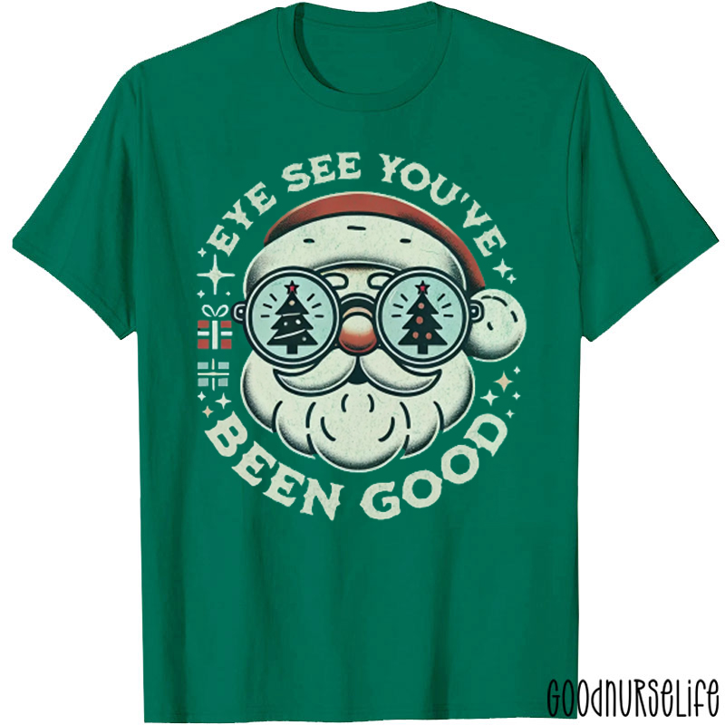 Eye See You've Been Good T-Shirt
