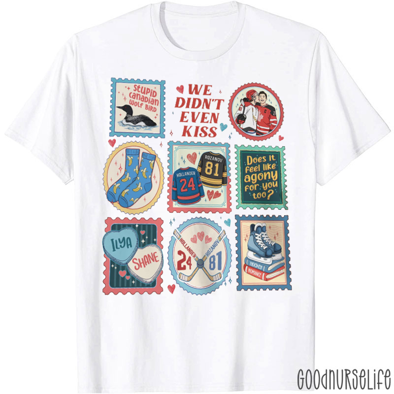 We Didn't Even Kiss T-shirt