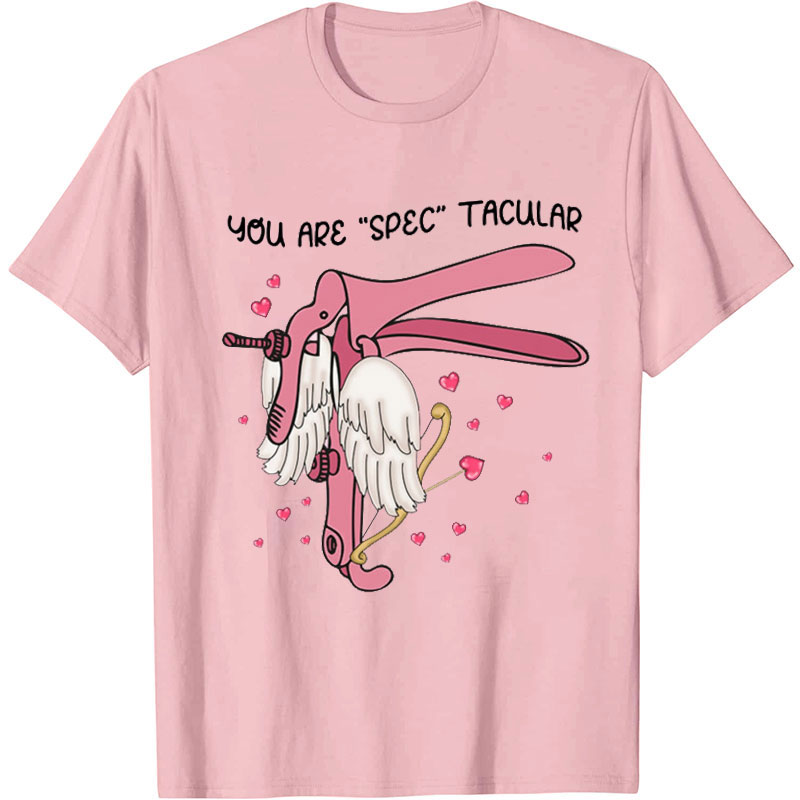You Are Spec Tacular Nurse T-Shirt