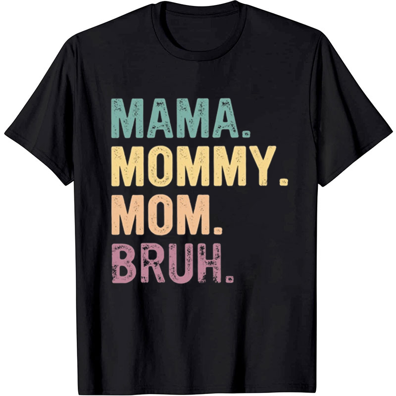 Mama Mommy Mom Bruh Nurse T-Shirt