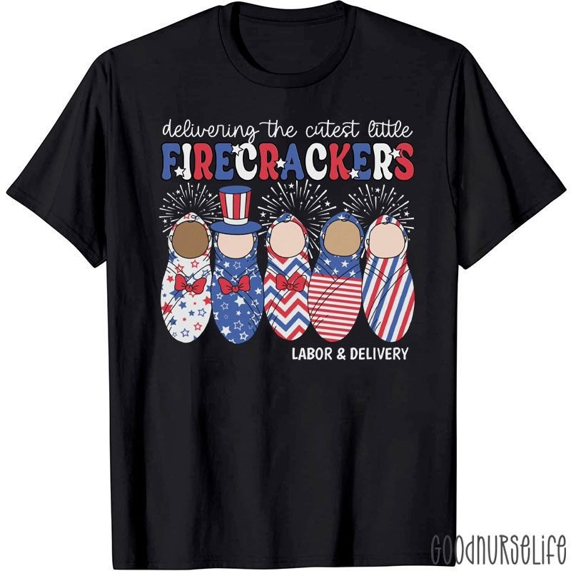 Delivering The Cutest Little Firecrackers Nurse T-Shirt