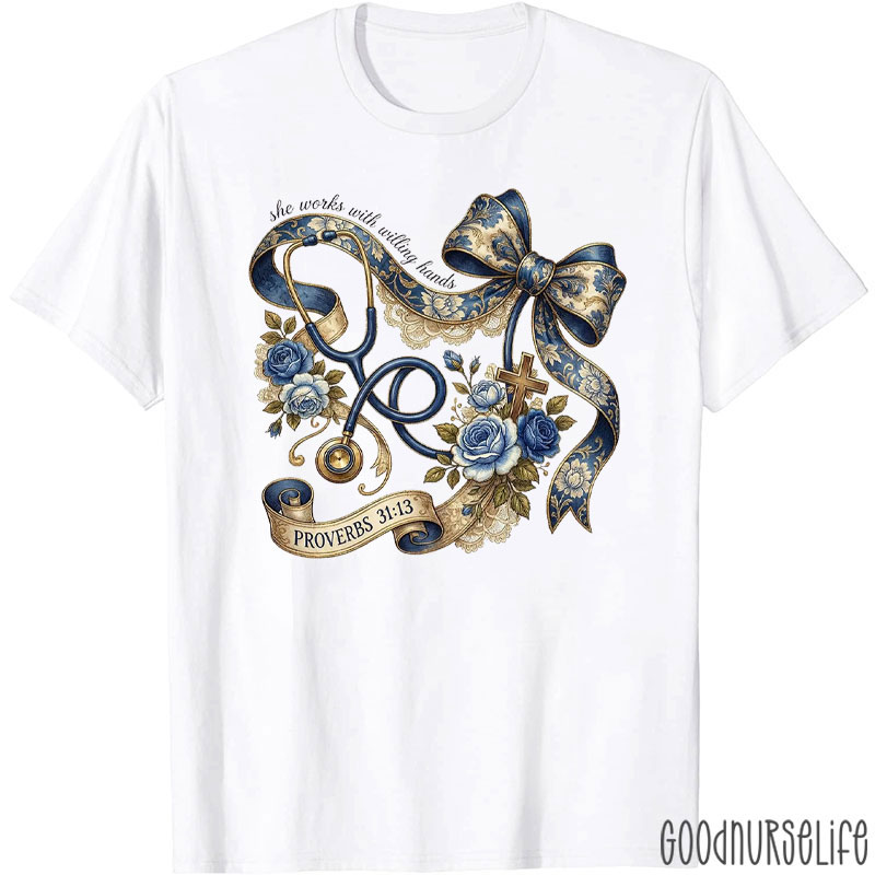 She Works With Willing Hands T-shirt