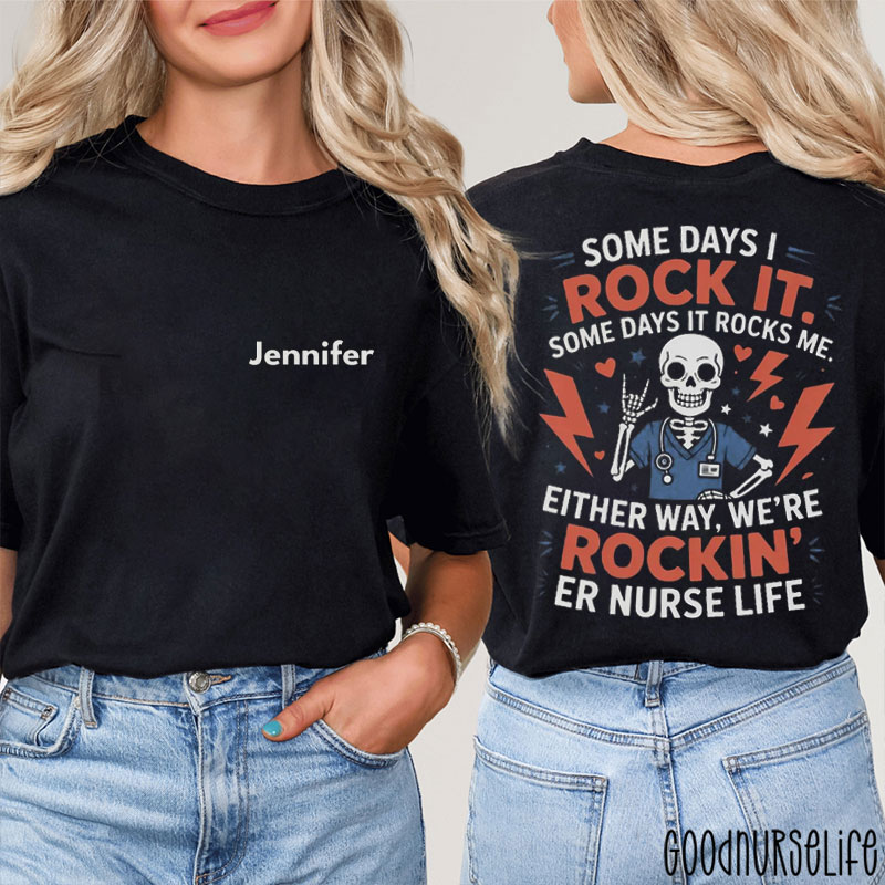 Personalized Humor Some Days I Rock It Some Days It Rocks Me Nurse Two Sided T-Shirt