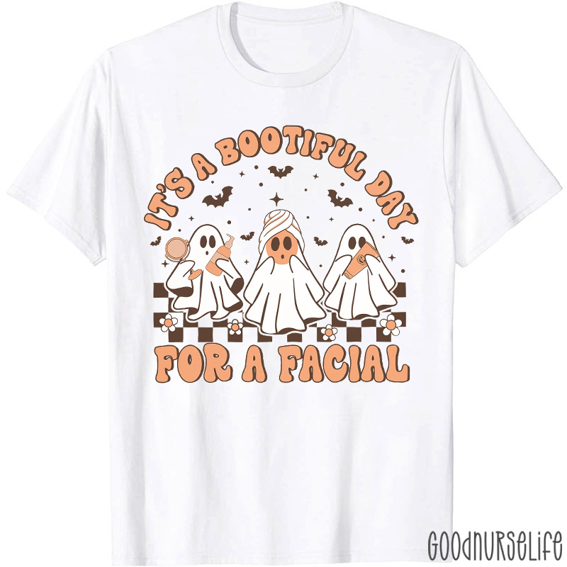 It's A Bootiful Day For A Facial T-Shirt