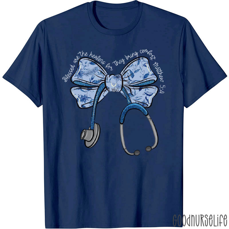 Blessed Are The Healers For They Bring Comfort Matthew Nurse T-Shirt