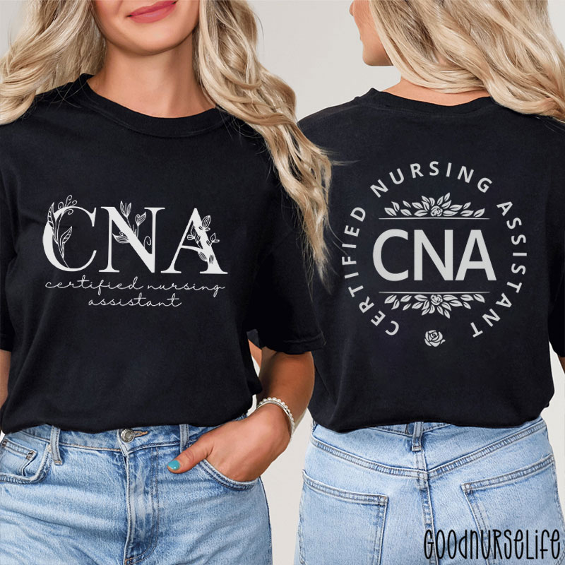 CNA Certified Nursing Assistant Nurse Two Sided T-Shirt