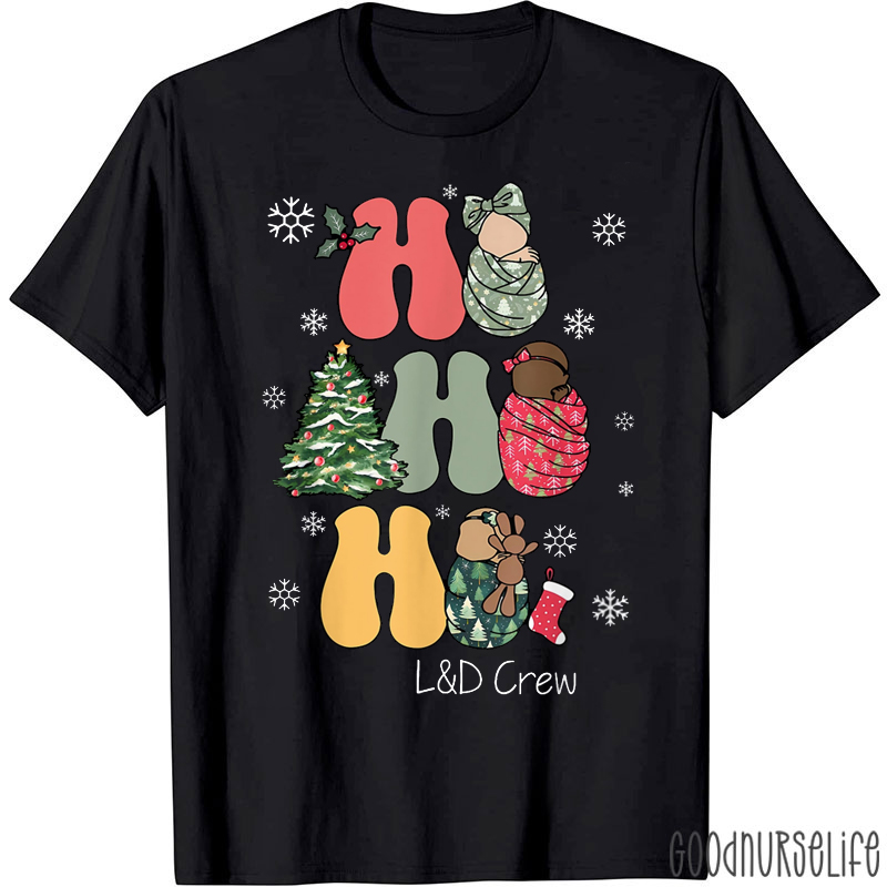 Professional Baby Wrapper Ho Ho Ho Labor And Delivery Crew T-Shirt