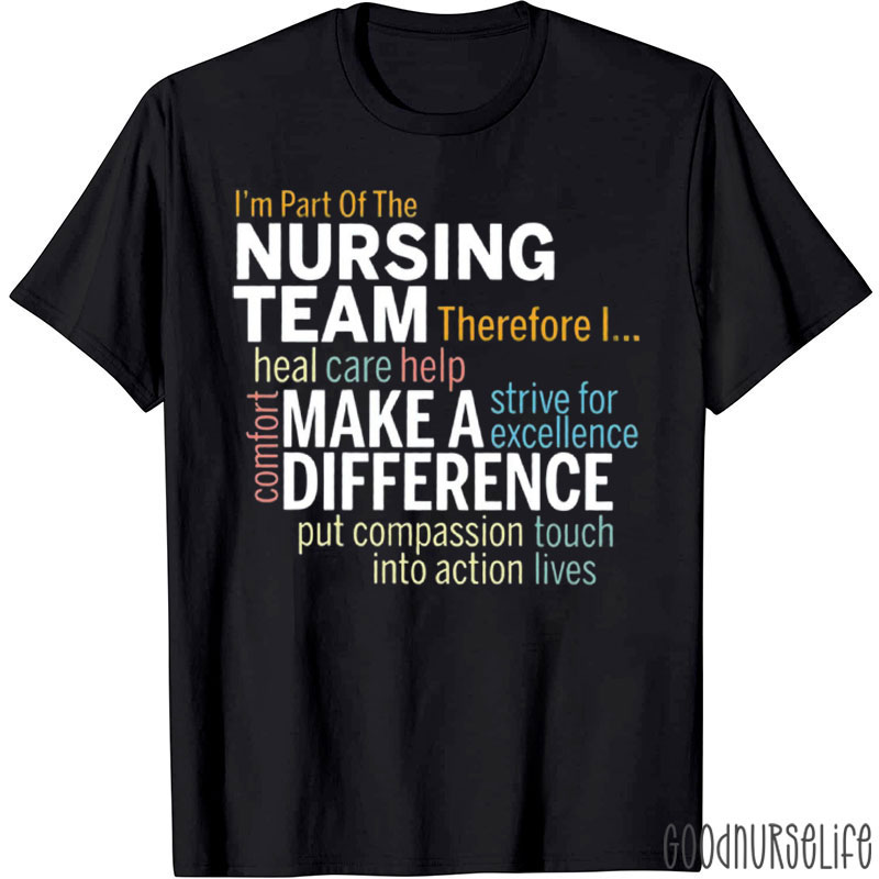 I'm Part Of The Nursing Team Nurse T-Shirt