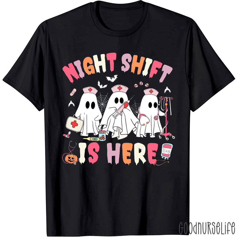 Night Shift Is Here Spooky Season Nurse T-Shirt