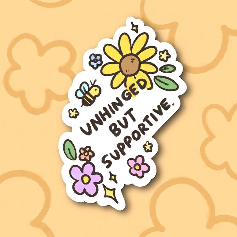 Unhinged But Supportive Stickers
