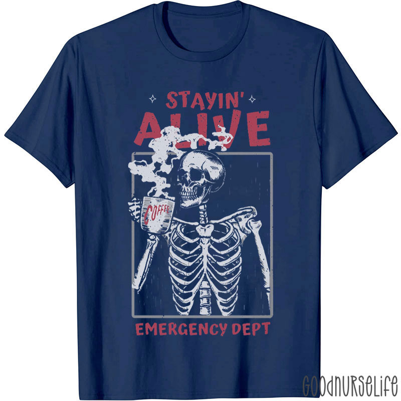 Caffeinated Stayin' Alive Nurse T-Shirt