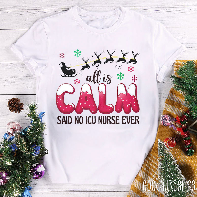 Personalized All Is Calm Said No Nurse Ever Nurse T-shirt