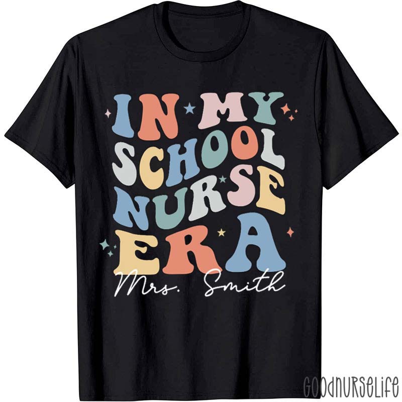 Personalized In My School Nurse Era Nurse T-Shirt