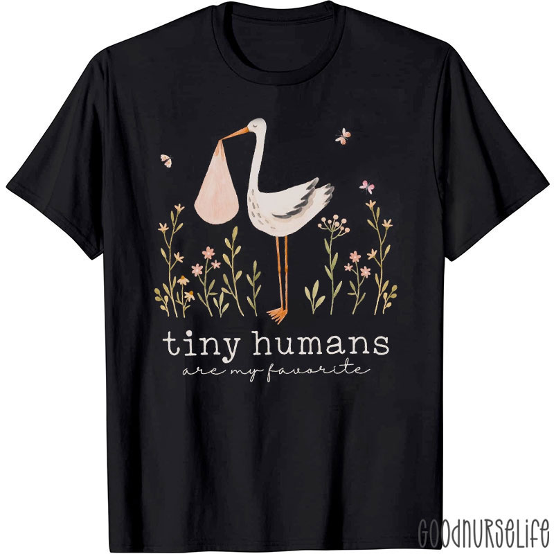 Tiny Humans Are My Favorite Stork And Florals Nurse T-Shirt