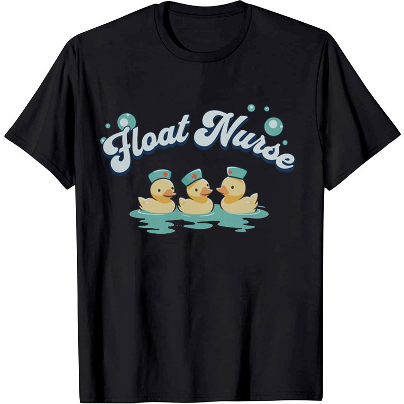 Float Nurse Duck Nursing Squad Crew Nurse T-shirt