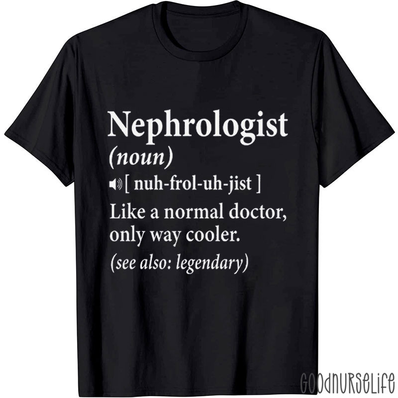 Nephrologist Doctor Nurse T-Shirt