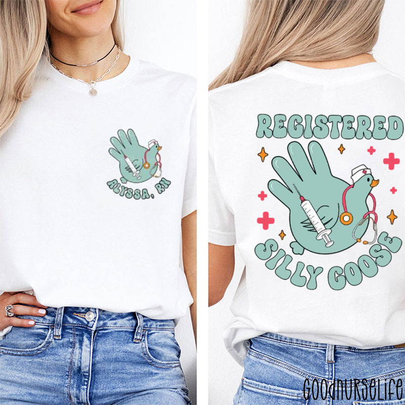 Personalized Registered Silly Goose Nurse Two Sided T-Shirt