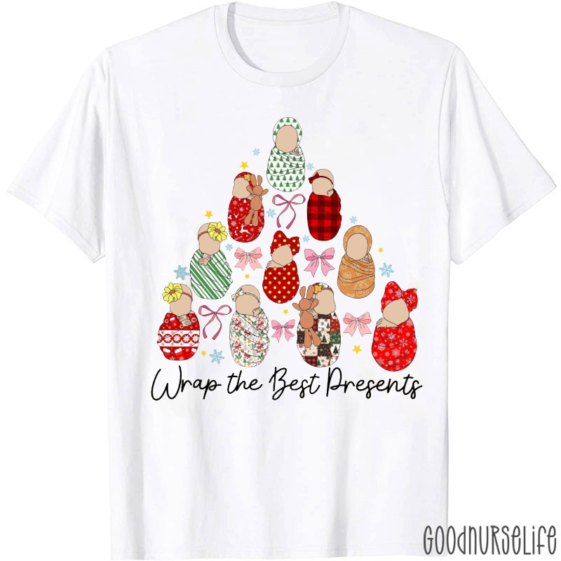 Baby Wrapper Wrap The Best Presents Nurse T-Shirt