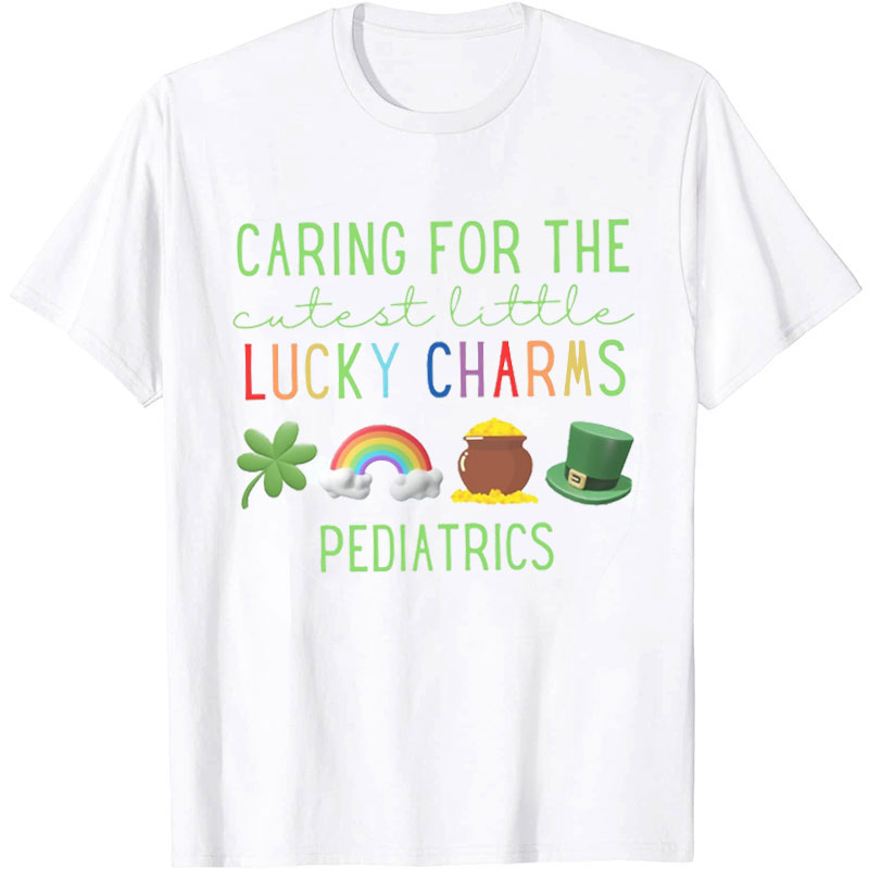 Caring For The Cutest Little Lucky Charms Nurse T-Shirt